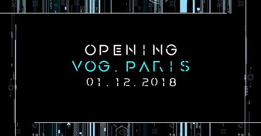 Opening Vog.Paris Le 1 December 2018