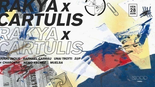 Rakya X Cartulis | Junki Inoue - Z@P - Raphael Carrau - Unai Trotti - Charonne - Nemo Vachez - Muelsa