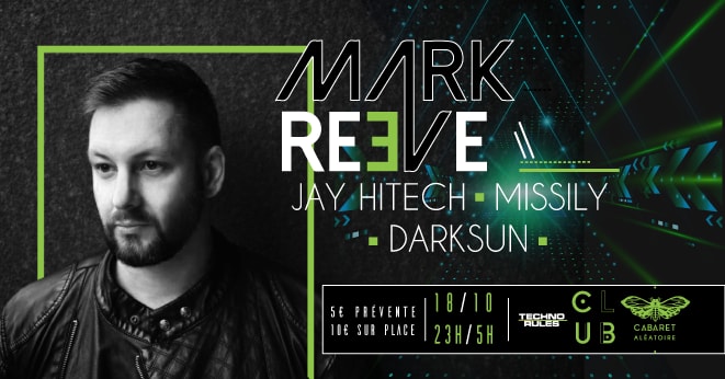 Club Cabaret X Techno Rules : Mark Reeve  + Jay Hitech + Missily + Darksun