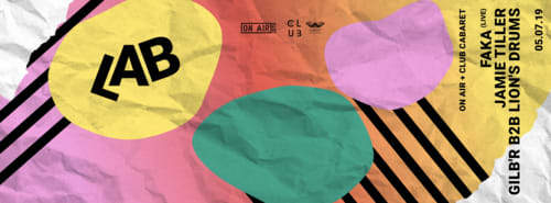 Club Cabaret X Laboratoire Des Possibles : Jamie Tiller B2b Gilb'r B2b Lion's Drums + Pussylicious 