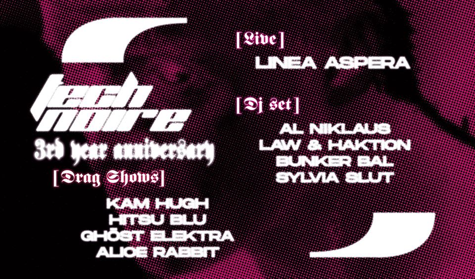 Tech Noire 3rd Anniversary | Linea Aspera
