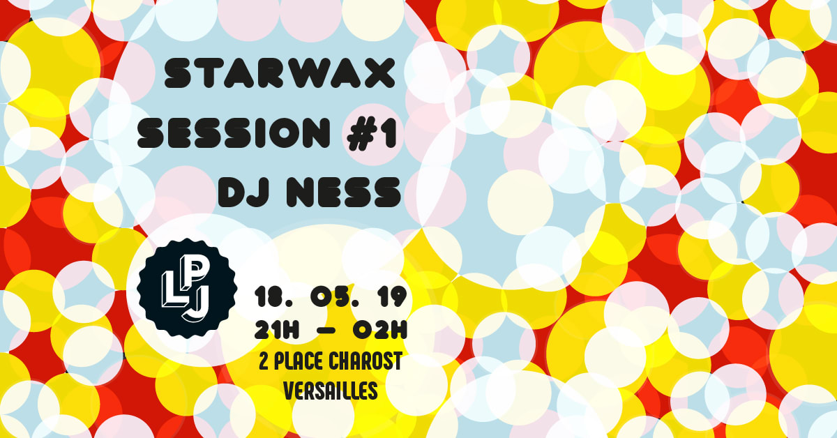 Star Wax Session #1 - Dj Ness & Special Guests