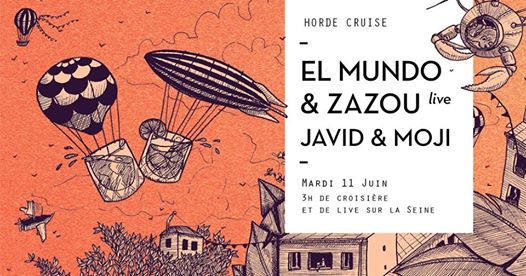Horde Cruise S3e5 : El Mundo & Zazou Live, Javid & Moji
