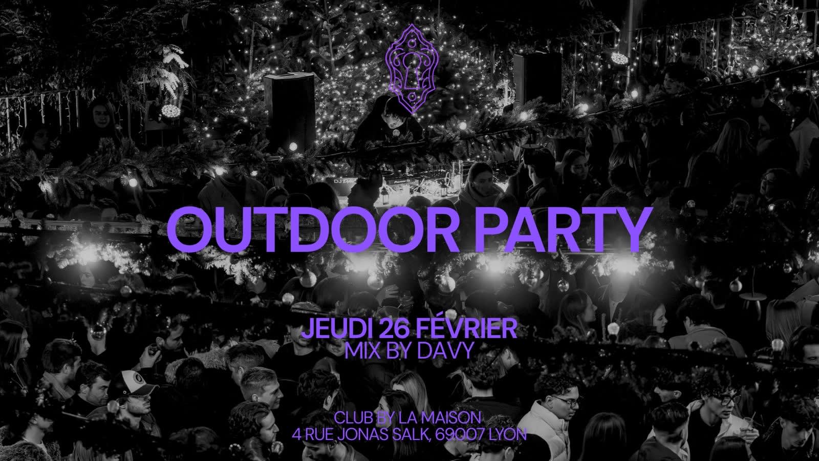 Outdoor Maison Close - Jeudi 26 Février