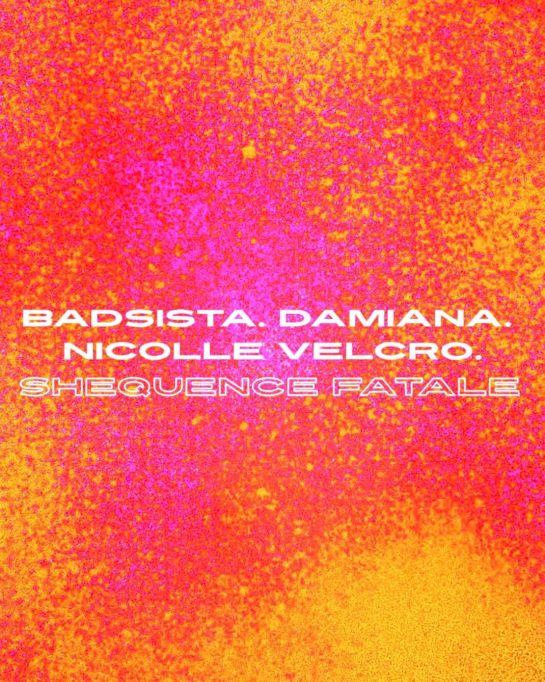 Shequence Fatale #4 W/ Badsista, Nicolle Velcro & Damiana