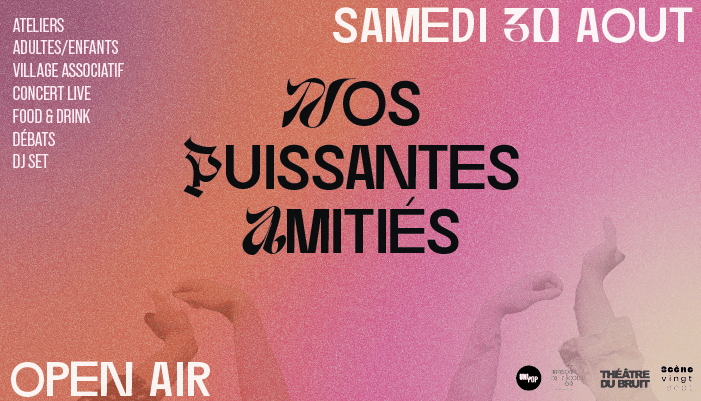 Open Air : Nos Puissantes Amitiés