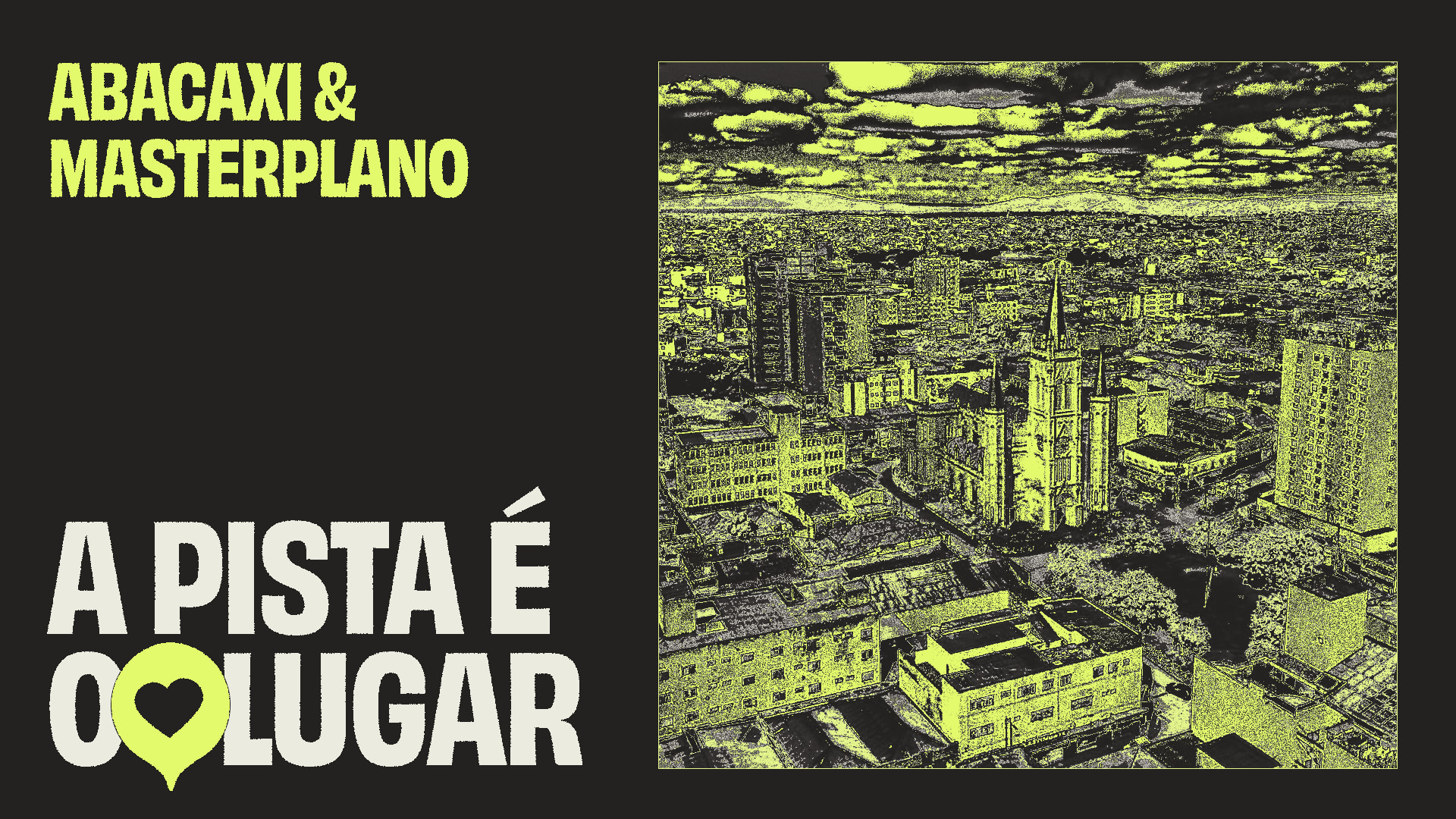 A Pista É O Lugar - Abacaxi & Masterplano