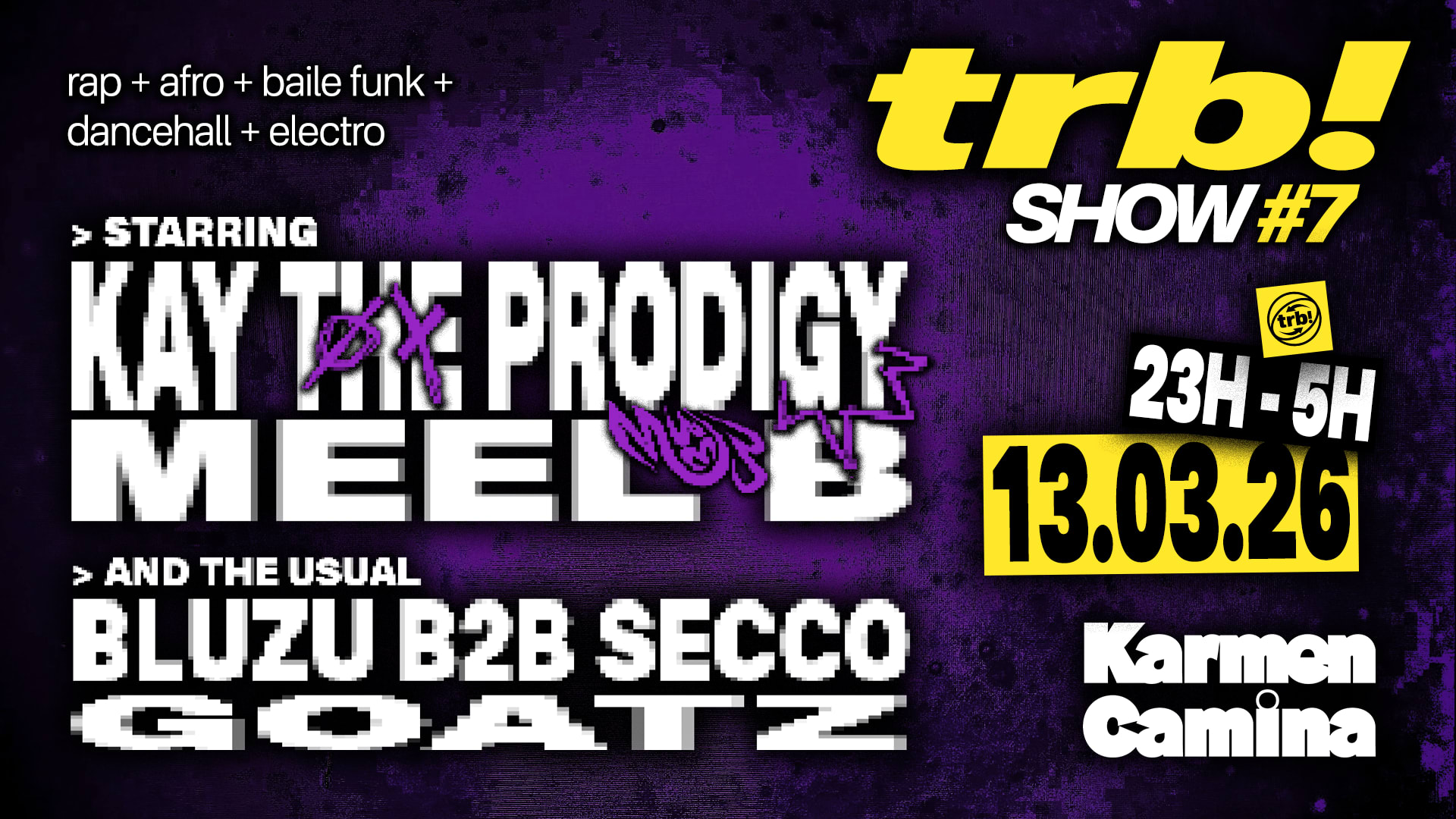 Trb! Show #7 [Kay The Prodigy, Meel B, Bluzu, Secco, Goatz]
