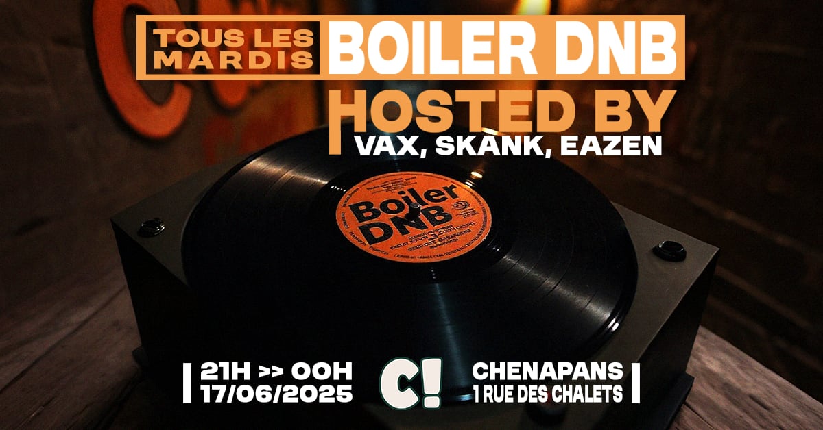 Boiler Dnb - Tous Les Mardis - Vax, Eazen, Stank