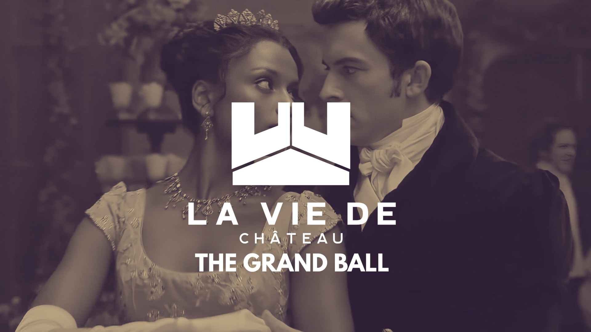 La Vie De Château :  The Grand Ball