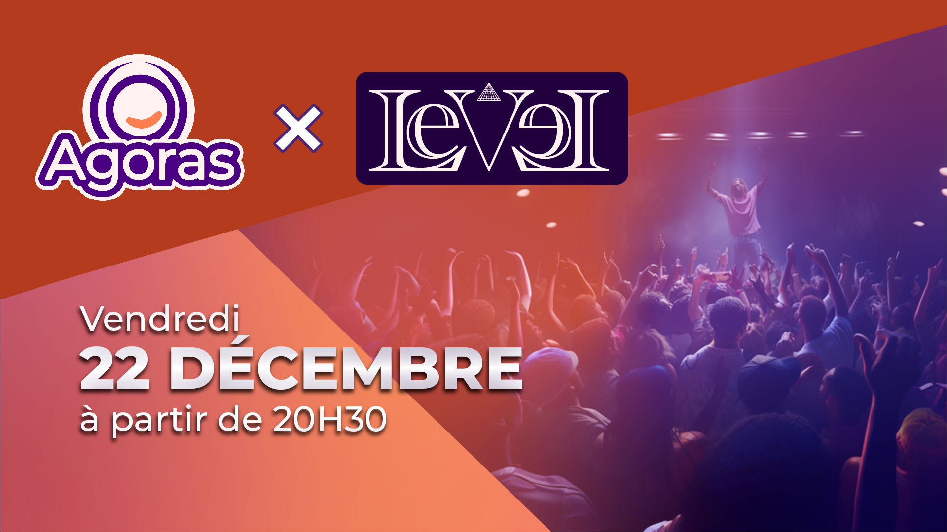 Agoras X Le Level - 22 Décembre