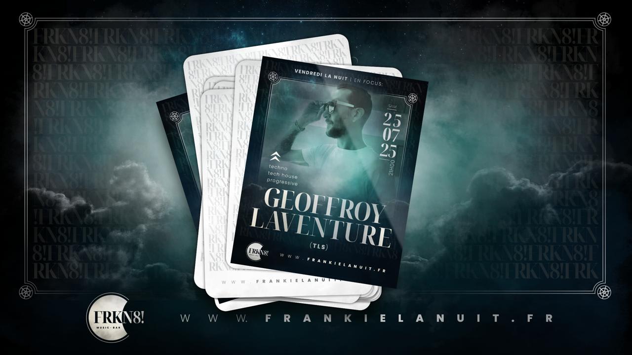 Vendredi La Nuit : Chez Frankielanuit! "Geoffroy Laventure"