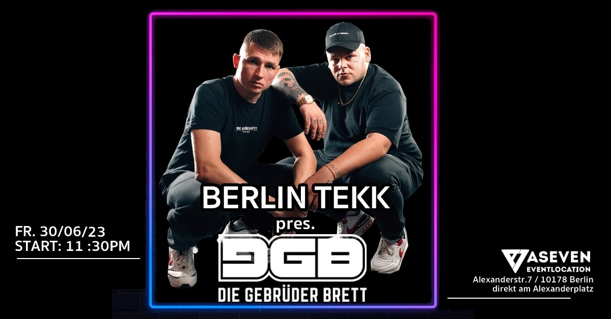 Berlin Tekk Pres. Die Gebrüder Brett