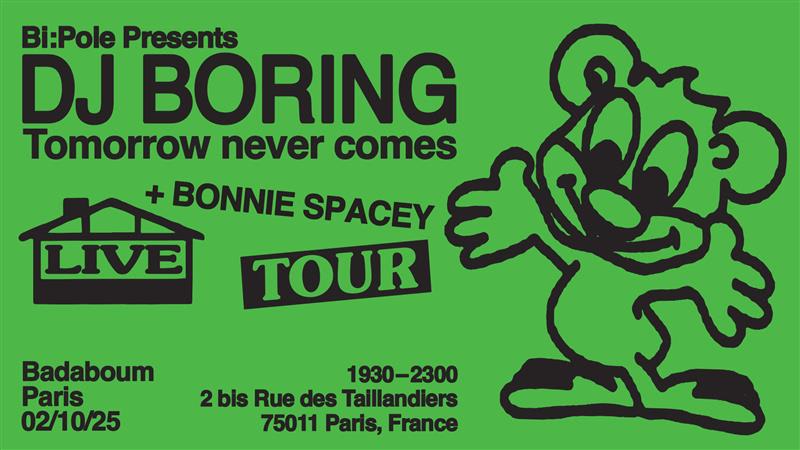 Dj Boring (Live) + Bonnie Spacey @ Badaboum, Paris