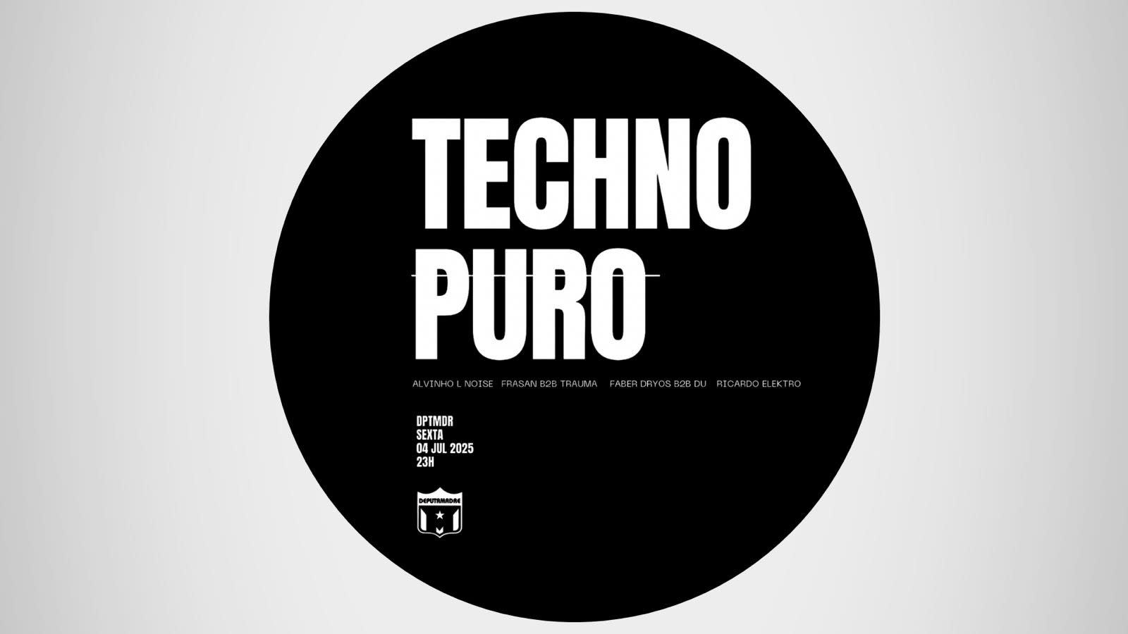 Techno Puro At Deputamadre 4/7