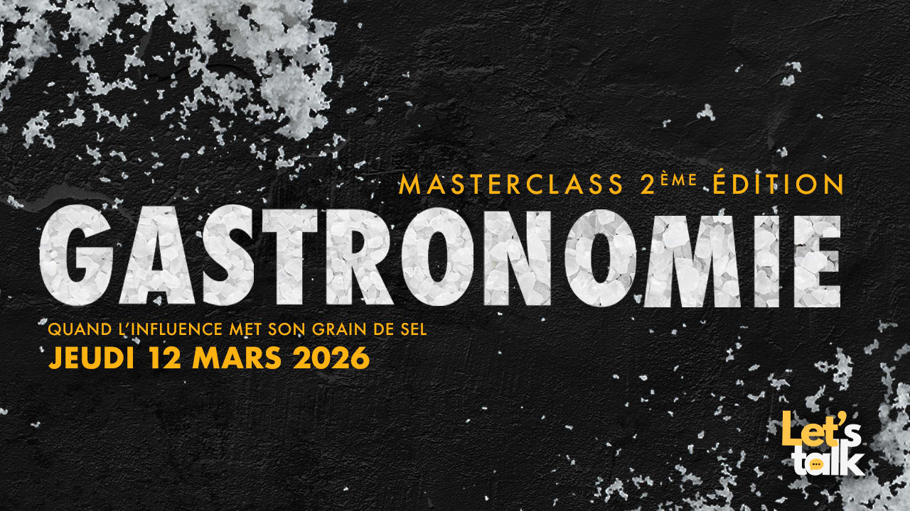Let's Talk - Masterclass Influence X Gastronomie