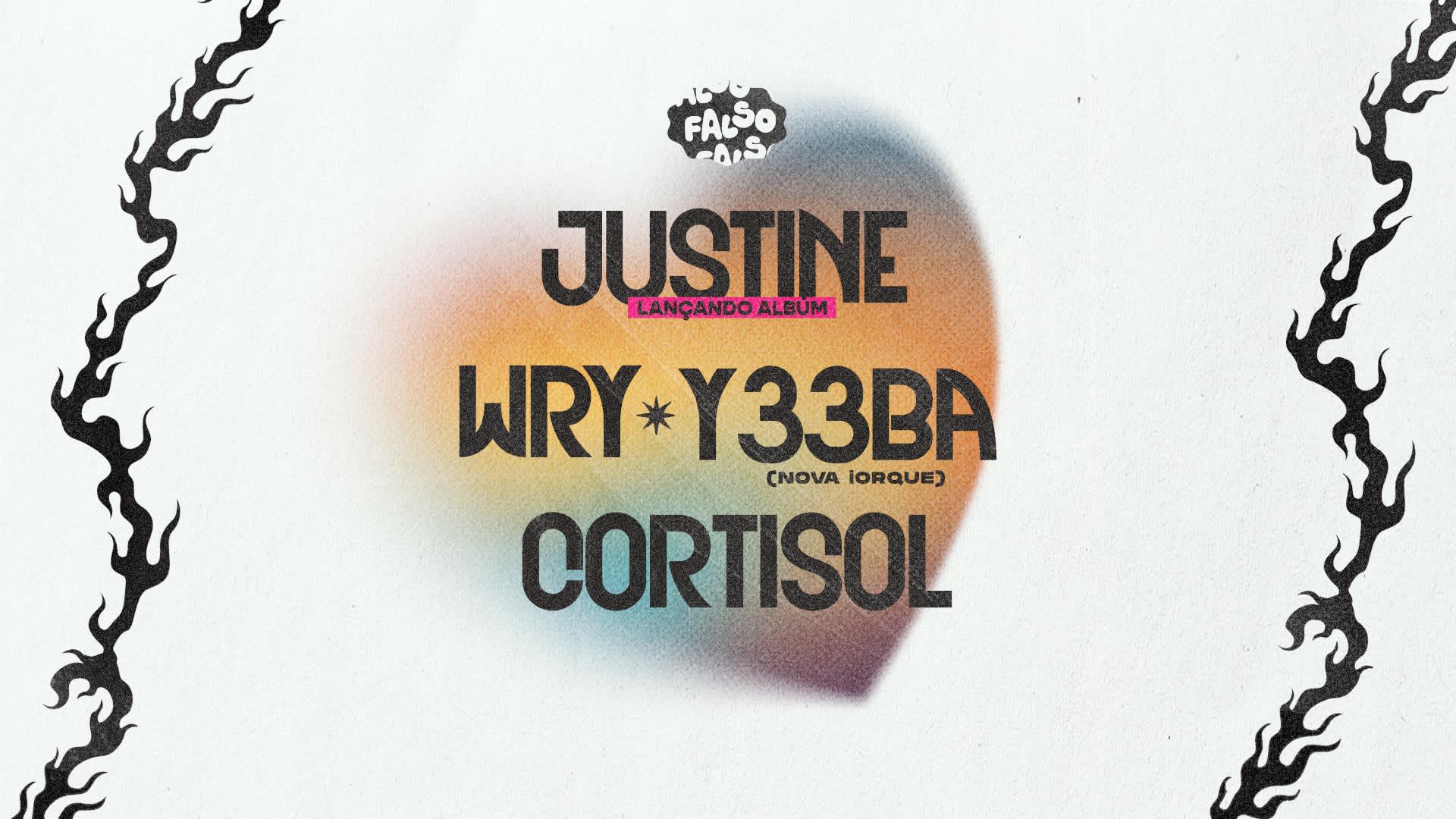 Falso: Justine + Wry + Y33b + Cortisol