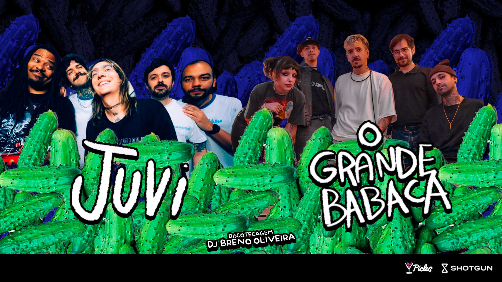 Juvi Chagas + Grande Babaca + Dj Breno Cansei De Sem Picles