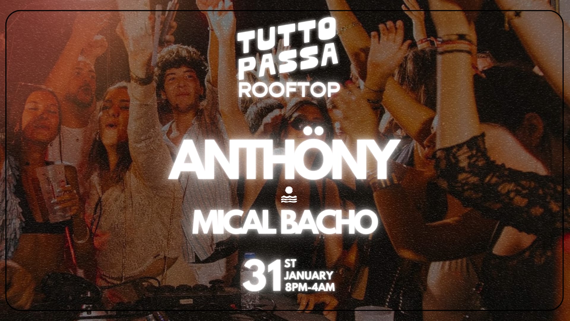 Tutto Passa Rooftop | Dj Anthöny & Dj Mical Bacho