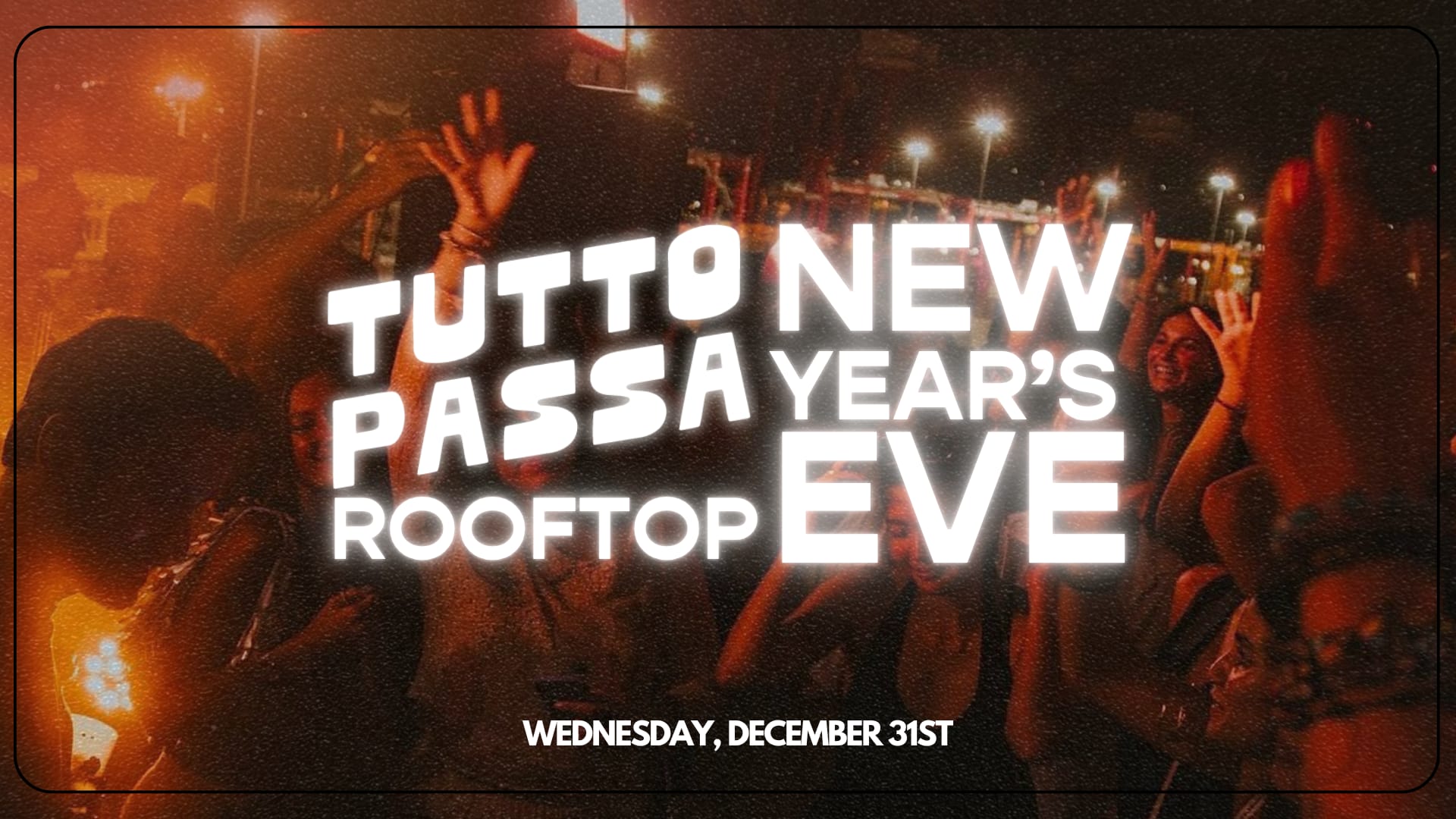 Tutto Passa | New Year's Eve Party