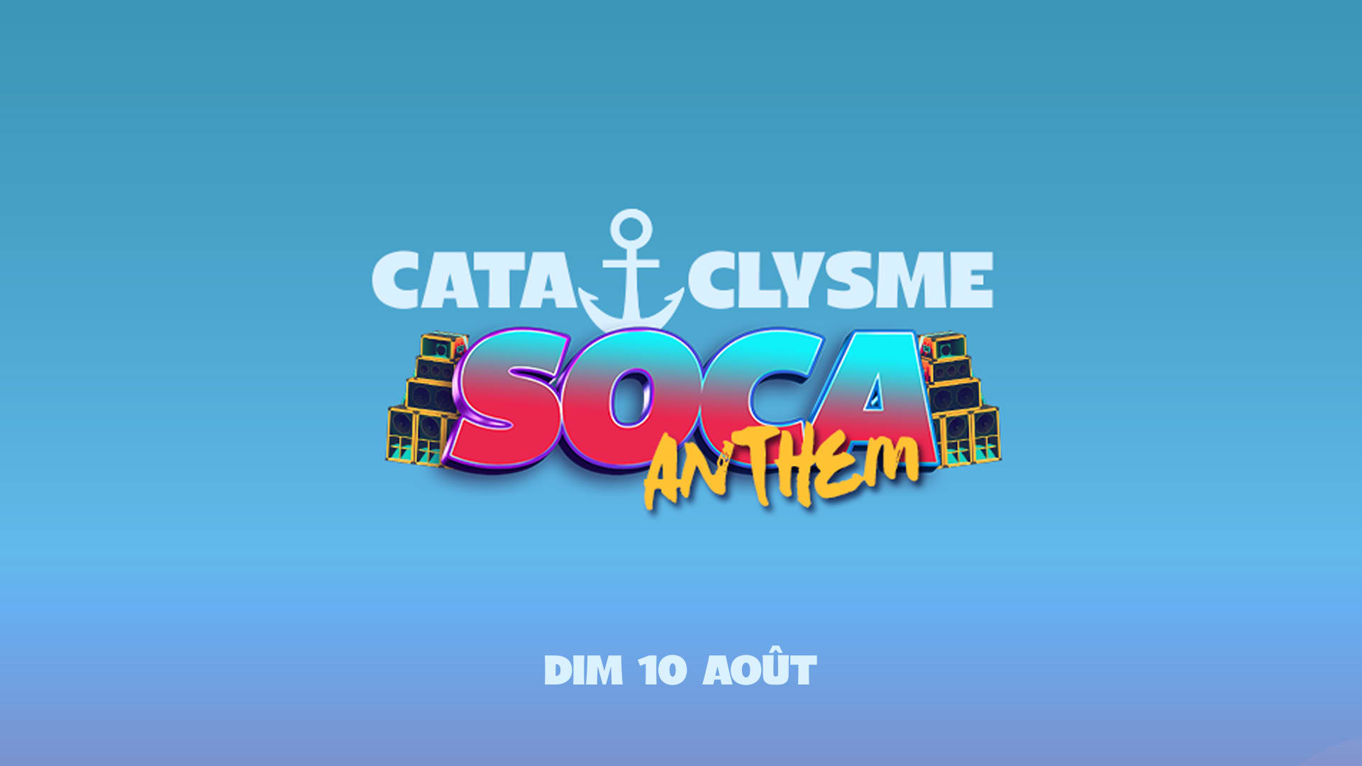 Cataclysme Soca Anthem