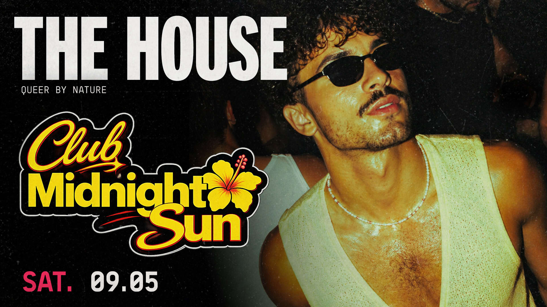 The House —  Club Midnight Sun