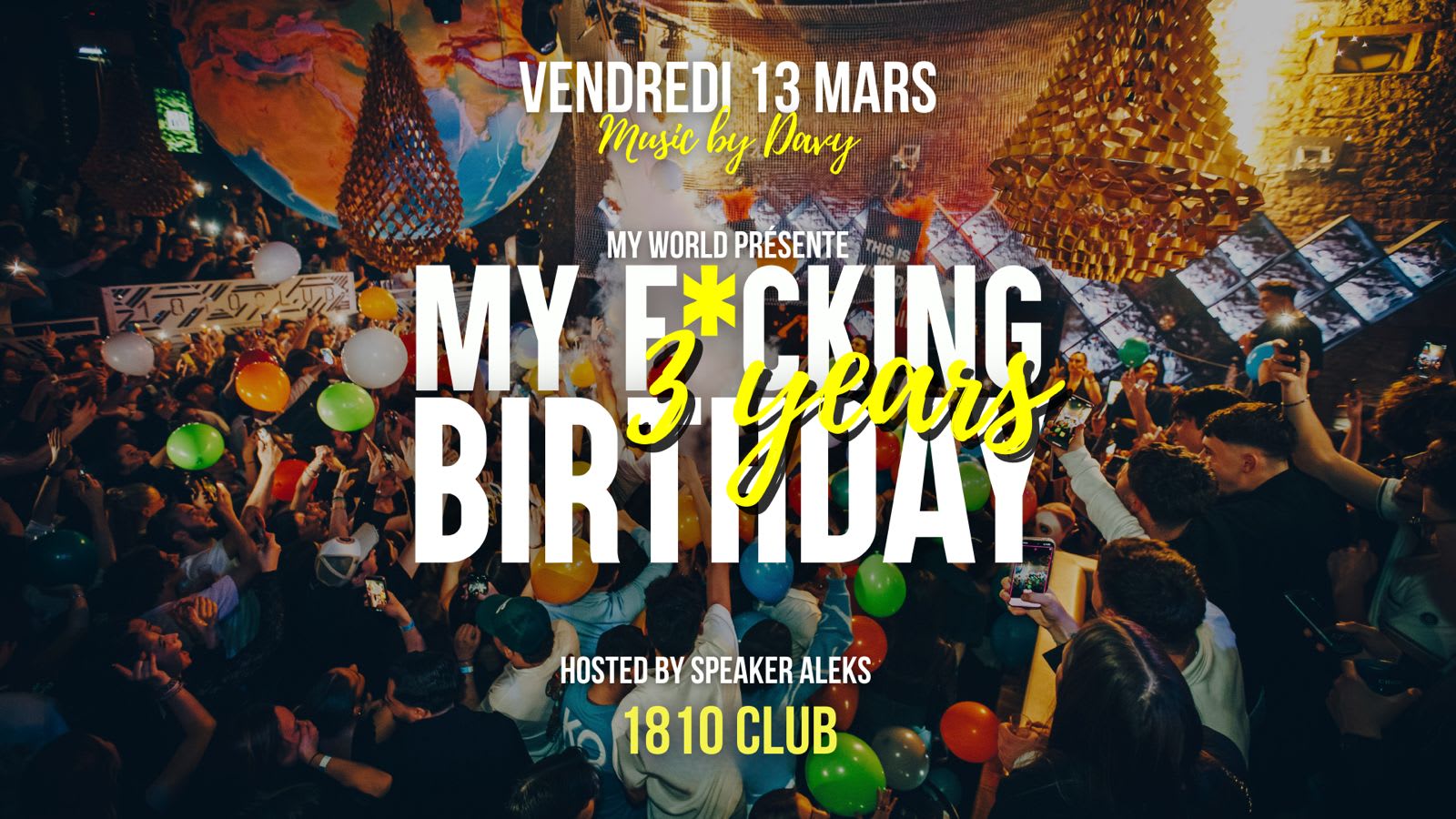 My F*Cking 3 Years - Vendredi 13 Mars