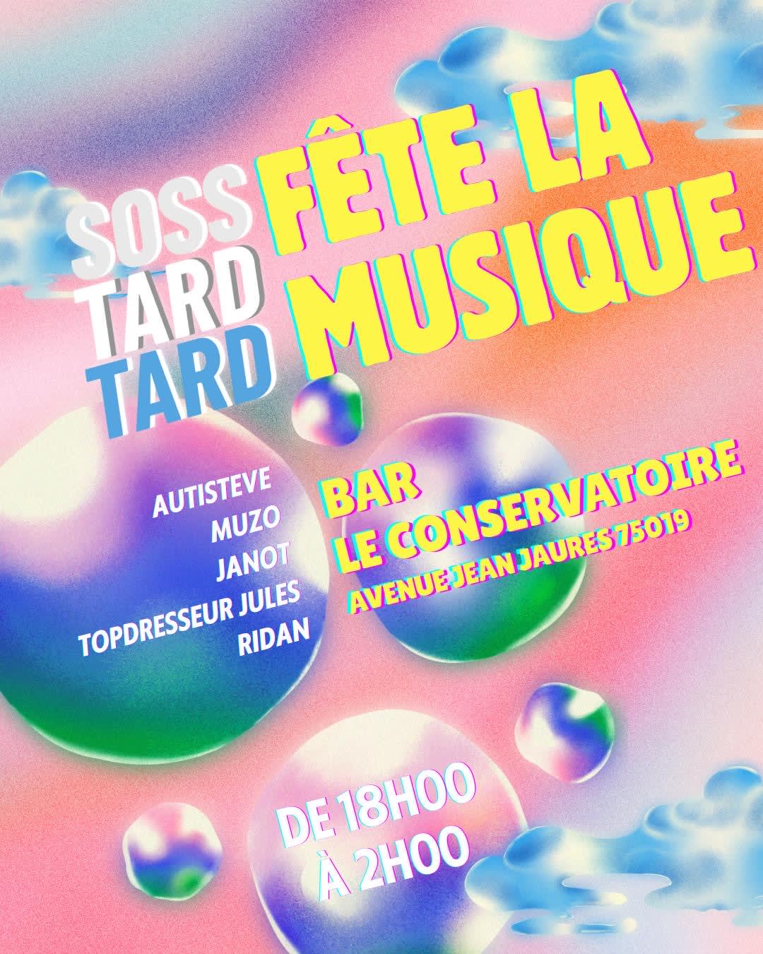 Soss Tard Tard Fête La Musique