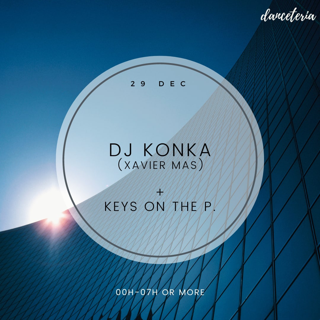 Dj Konka (Xavier Mas) + Keys On The P. @ Danceteria