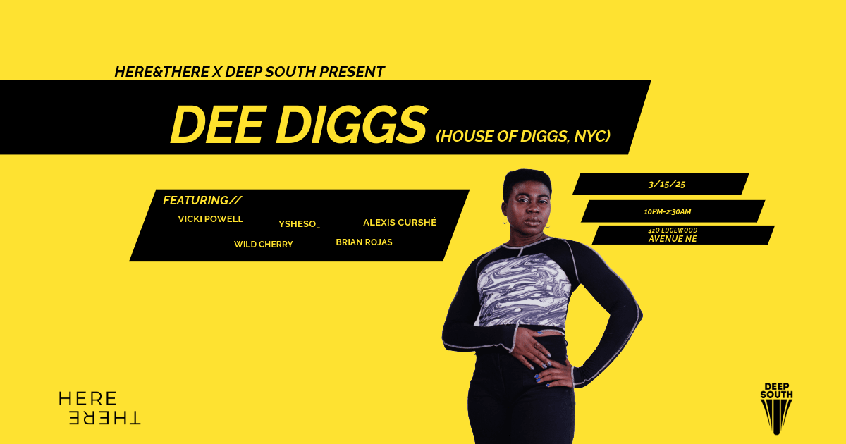 Here&There X Deep South Present Dee Diggs