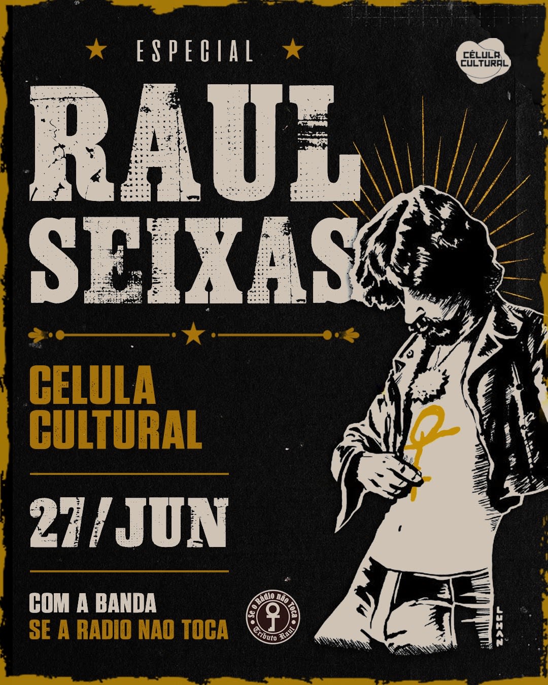 27/06 (Sab) Aniversário Raul Seixas - Se O Rádio Não Toca