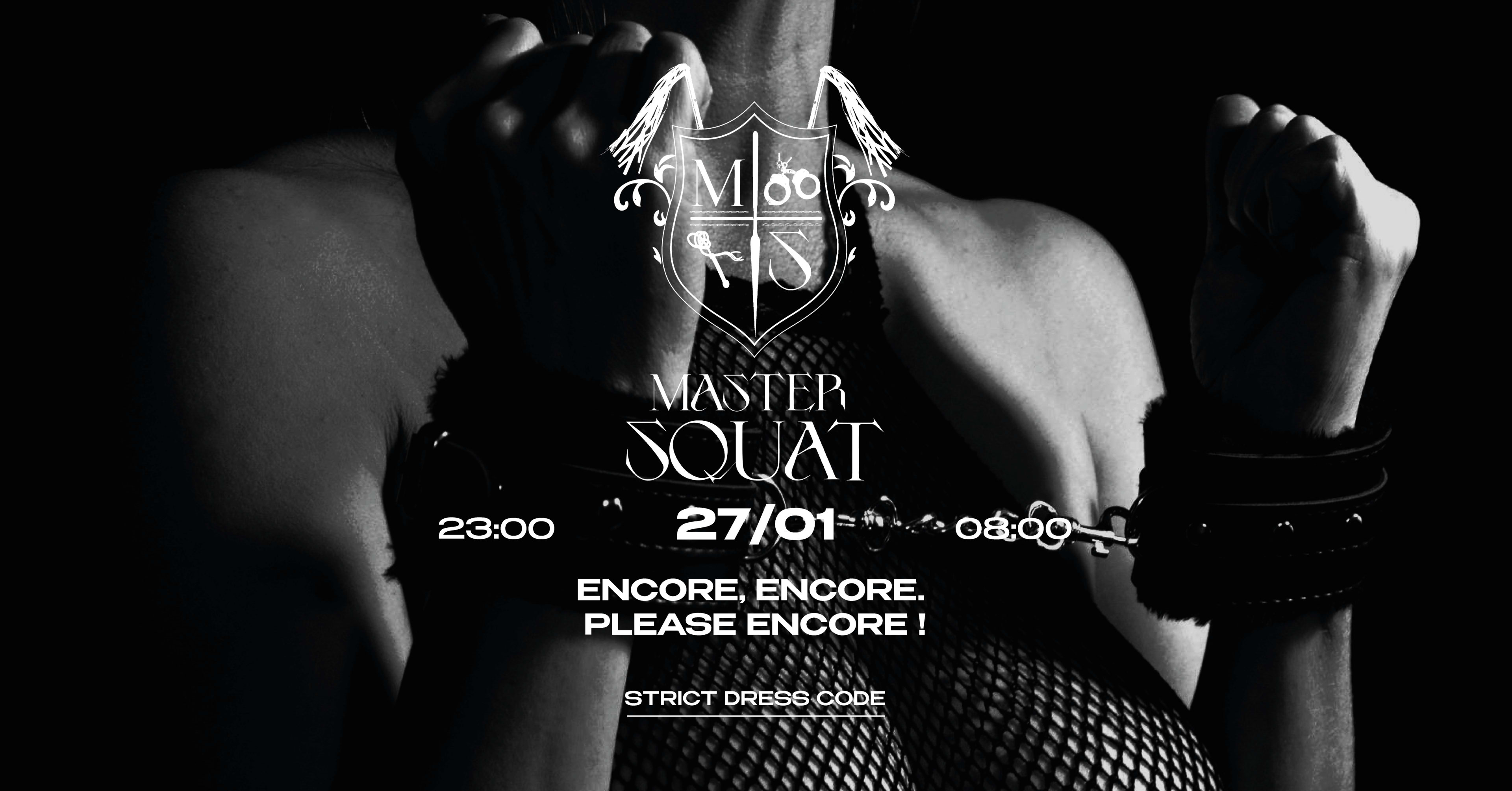 Master Squat : Encore, Encore, Please Encore !