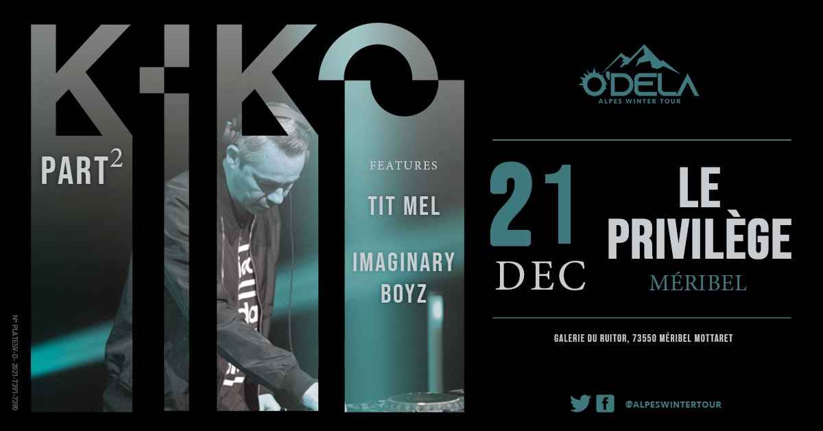Kiko Part 2 Alpes Winter Tour @Le Privilège - Méribel