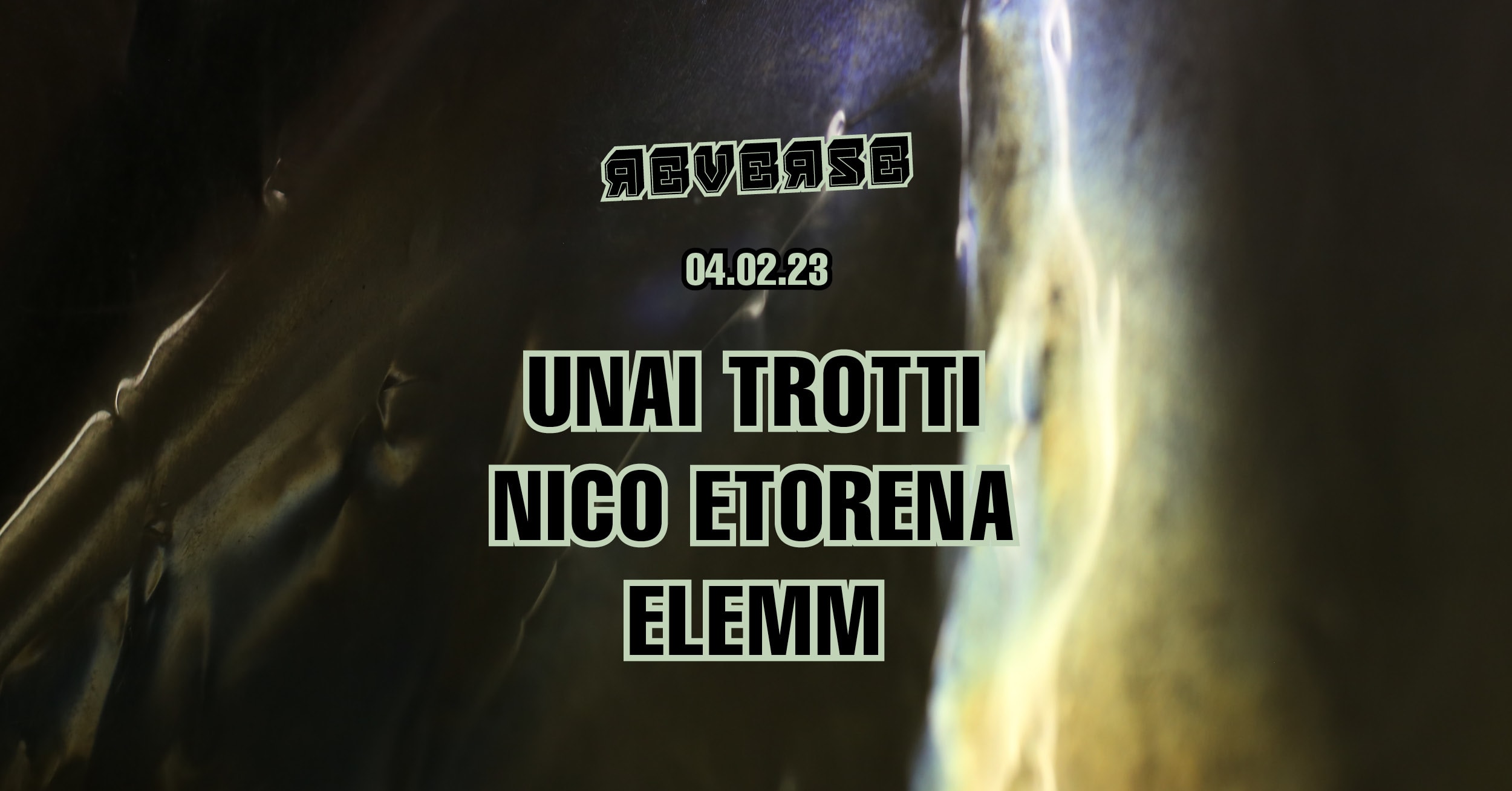 Reverse Night Edition : Unai Trotti, Nico Etorena, Elemm