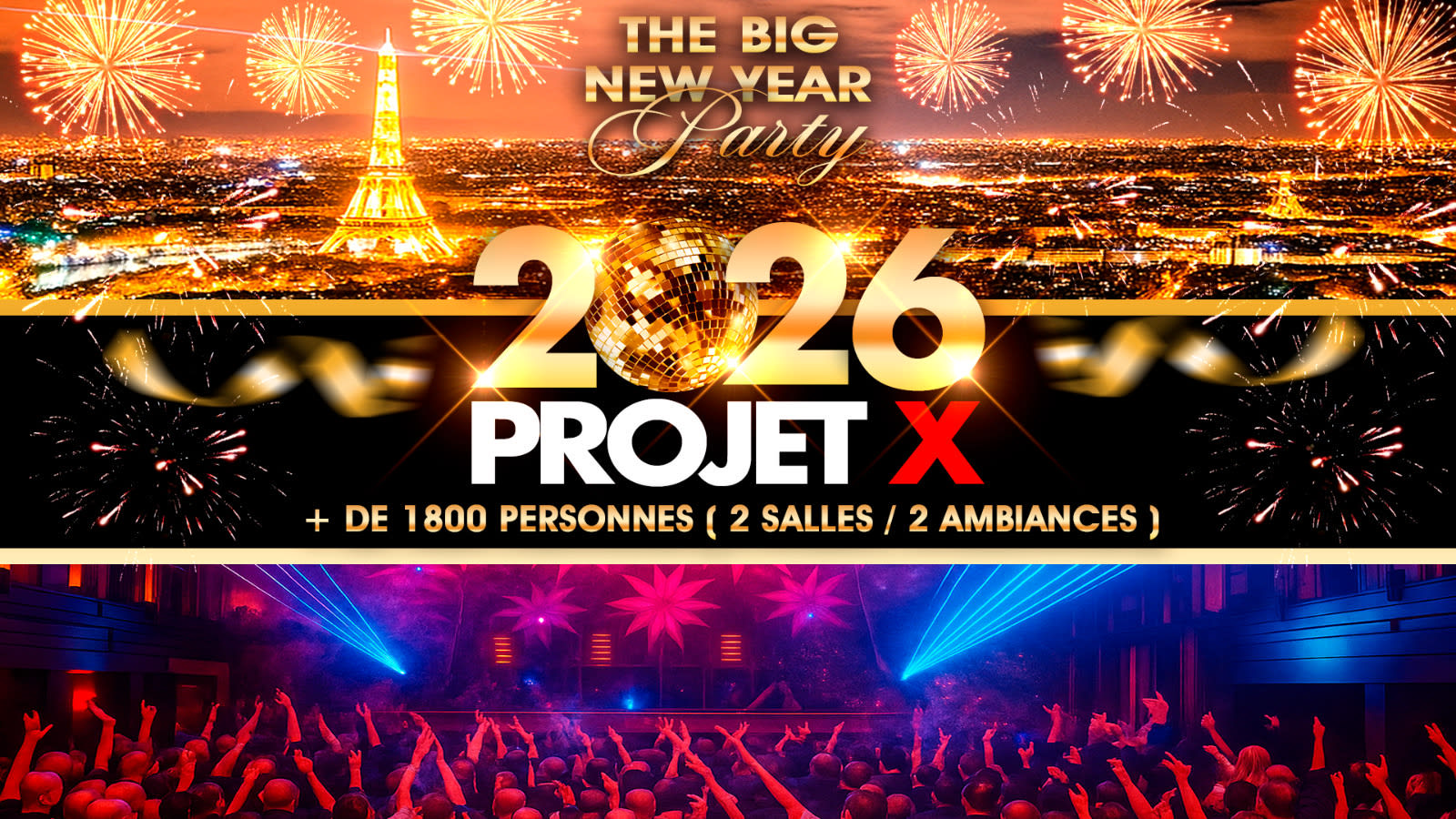 Projet X New Year 2026 The Big Party ( 2 Salles 2 Ambiances)