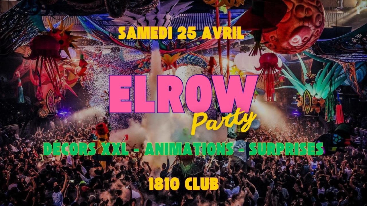 Elrow Is Back - Samedi 25 Avril