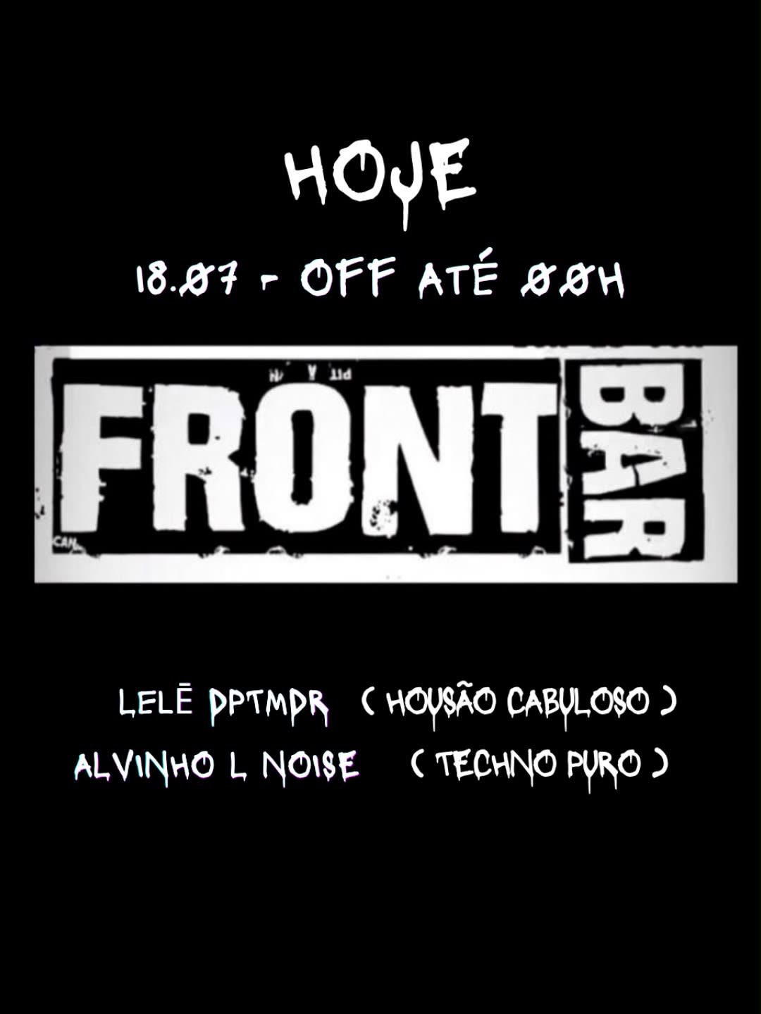 Front Bar • Off Até 00h • Alvinho L Noise, Lelê Dptmdr