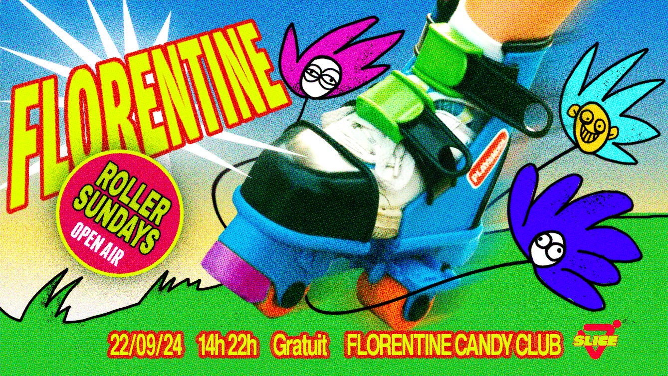 Florentine Roller Sundays X Slice W/ Anne Karmané !