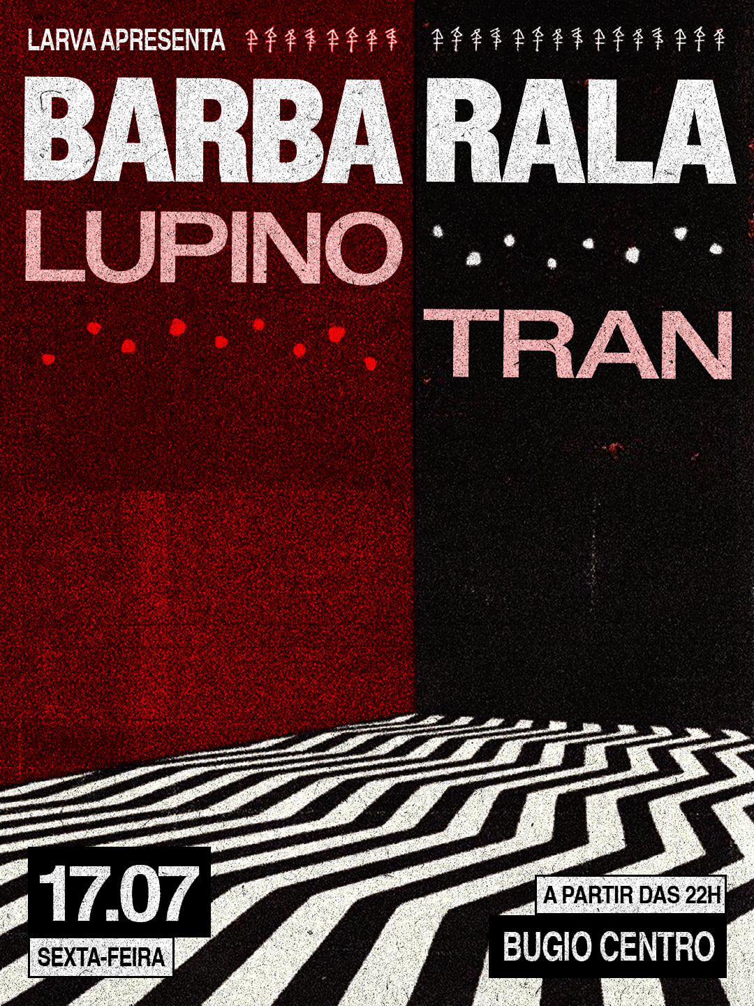 Larva Apresenta: Barba Rala + Lupino + Tran | Bugio Centro