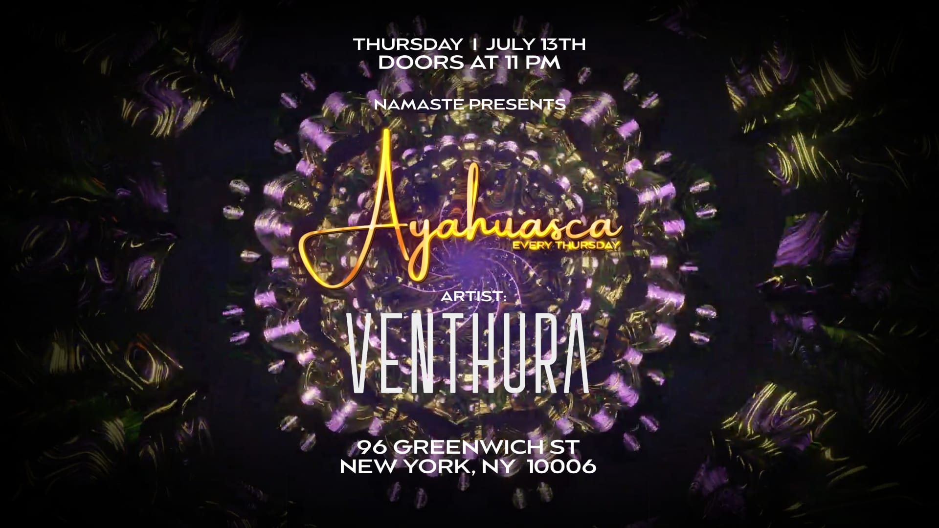 Namaste Presents Ayahuasca W/ Venthura 7.13.23