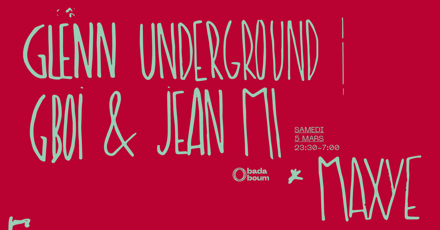 Club — Glenn Underground (+) Gboi & Jean MI (+) Maxye