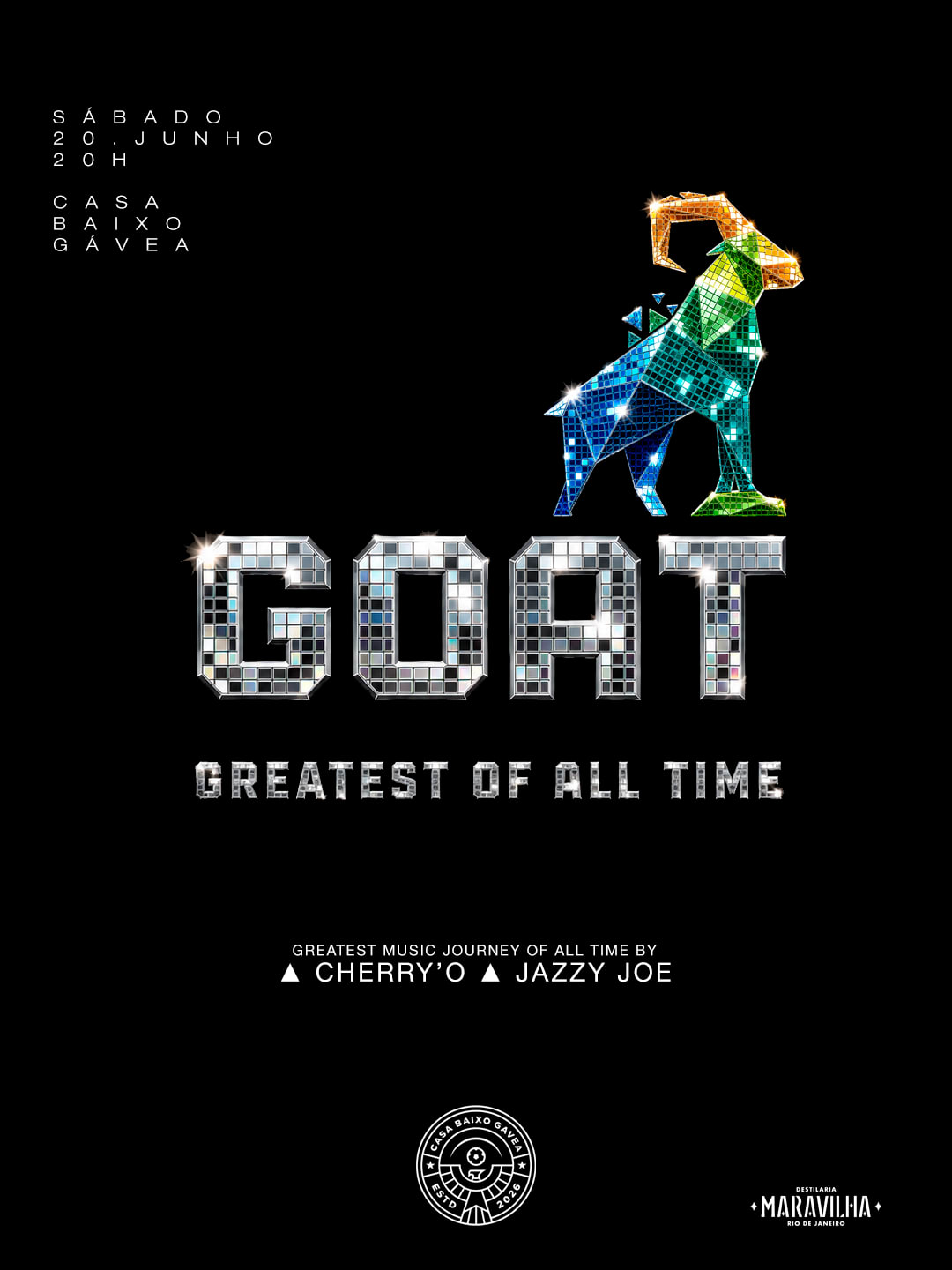 01/08 | G.O.A.T. : Greatest Of All Time | Casa Baixo Gávea