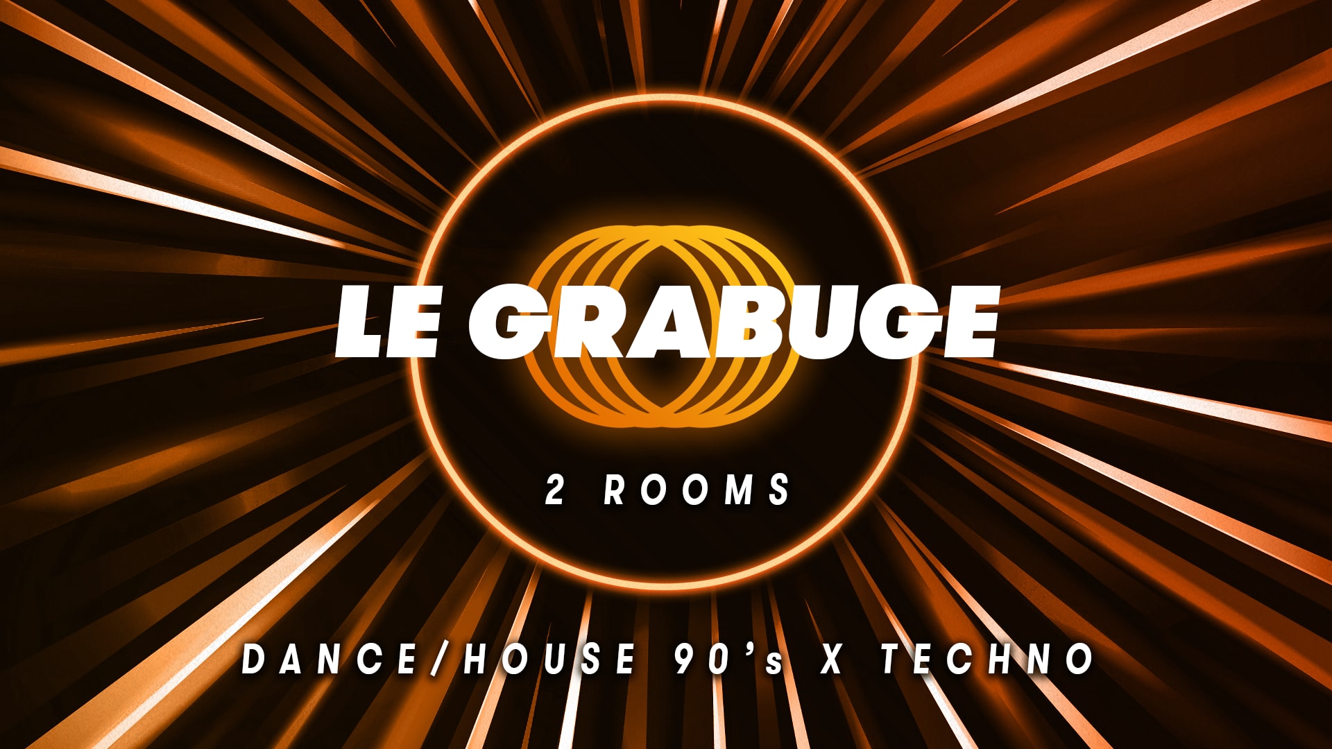 Le Grabuge #25 • 2 Rooms • Dance/House 90's X Techno