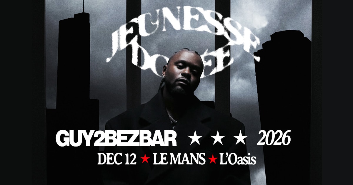 Guy2bezbar | L'oasis • Le Mans