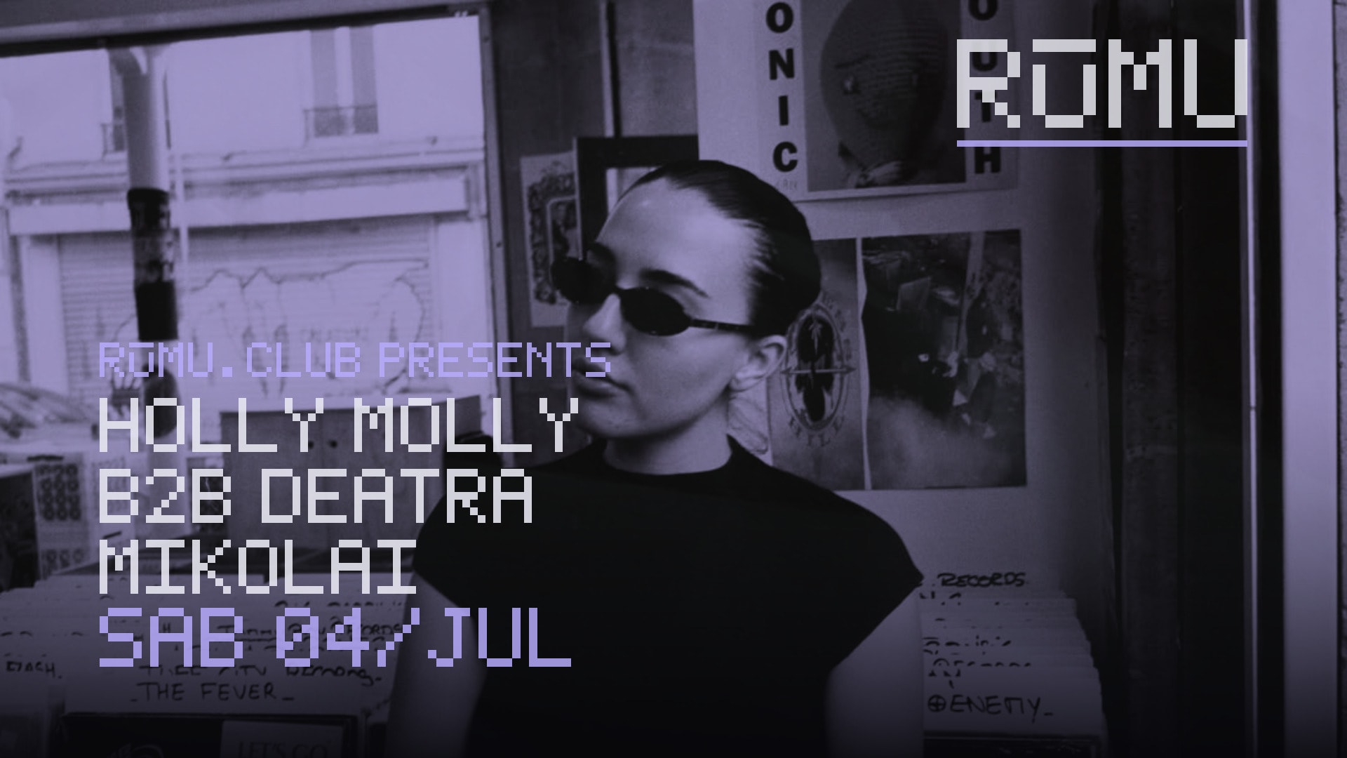 Rumu Presents: Holly Molly B2b Deatra + Mikolaï