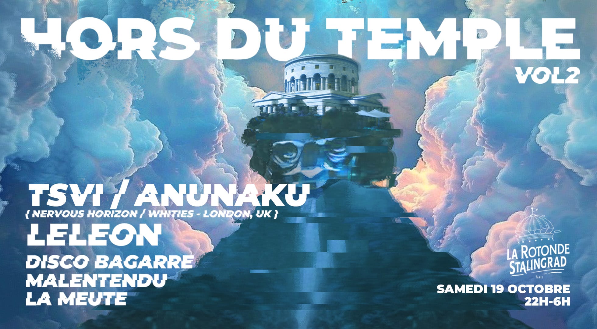 Hors Du Temple • Rotonde Xxl • Tsvi / Anunaku, Leleon & More