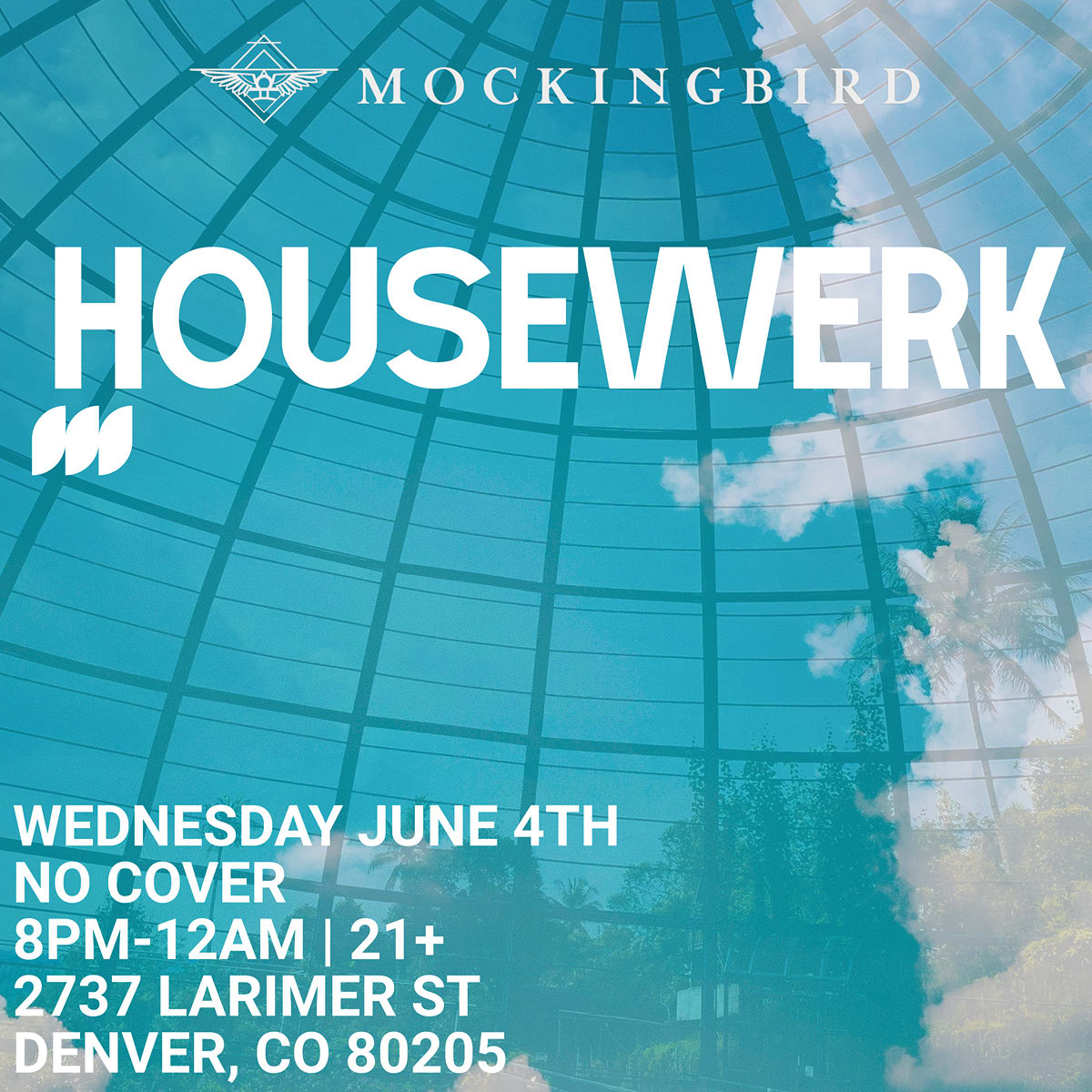 Housewerk At Mockingbird Denver - 21+