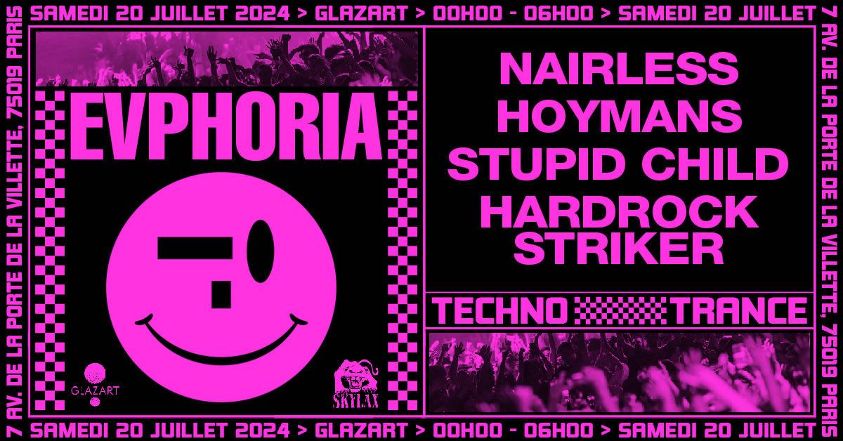 Evphoria X Glazart : Nairless, Stupid Child, Hoymans & More