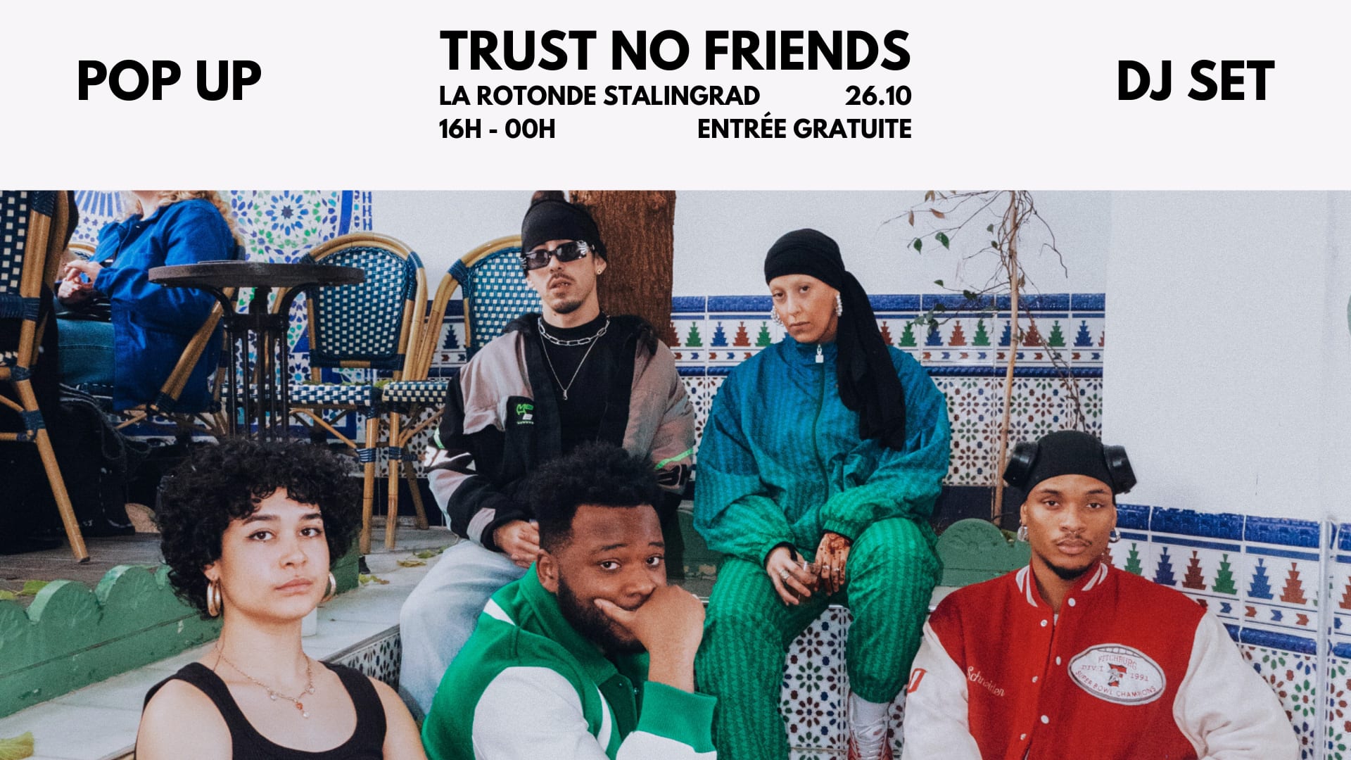 Trust No Friends Takeover La Rotonde Stalingrad