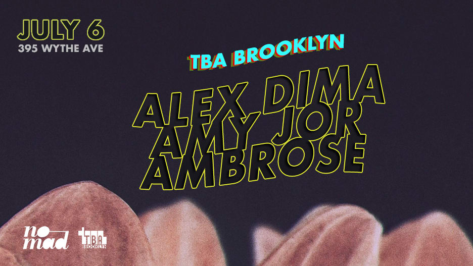 Tba Night: Alex Dima / Amy Jor / Ambrose